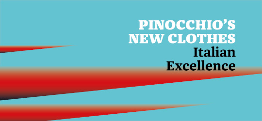 Italian Excellence. Pinocchio’s New Clothes